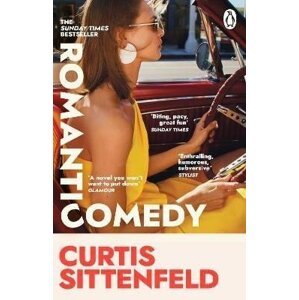 Romantic Comedy: The bestselling Reese Witherspoon Book Club Pick by the author of RODHAM and AMERICAN WIFE - Curtis Sittenfeld