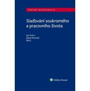 Slaďování soukromého a pracovního života - Jan Pichrt; Jakub Morávek