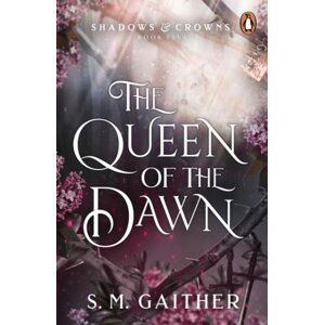 The Queen of the Dawn - S. M. Gaither