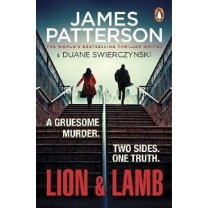 Lion & Lamb: A gruesome murder. Two sides. One truth. - James Patterson