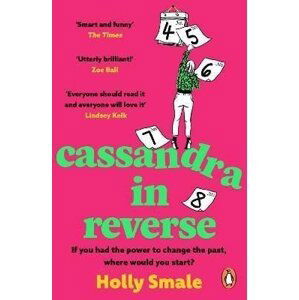 Cassandra in Reverse: The unforgettable Reese Witherspoon Book Club pick - Holly Smale