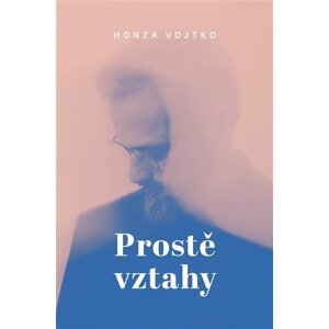 Prostě vztahy - Honza Vojtko