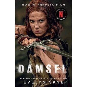 Damsel: A timeless feminist fantasy adventure soon to be a major Netflix film starring Millie Bobby Brown and Angela Bassett - Evelyn Skye