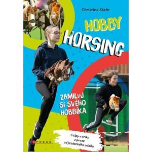 Hobby horsing - Zamiluj si svého hobbíka - Christine Stahr