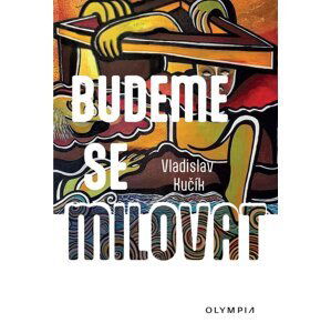 Budeme se milovat - Vladislav Kučík