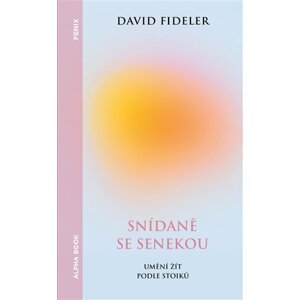 Snídaně se Senekou - David Fideler