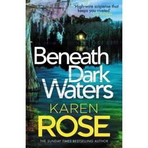 Beneath Dark Waters - Karen Rose