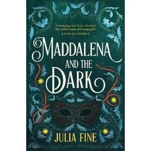 Maddalena and the Dark: A sweeping gothic fairytale about a dark magic that rumbles beneath the waters of Venice - Julia Fine
