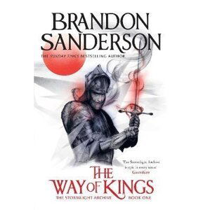 The Way of Kings: The first book of the breathtaking epic Stormlight Archive from the worldwide fantasy sensation - Brandon Sanderson