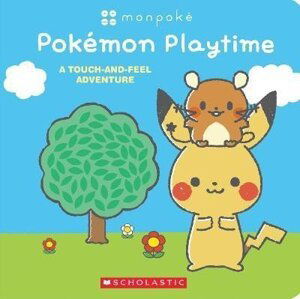 Monpoke: Pok mon Playtime (Touch-and-Feel Book) - Scholastic