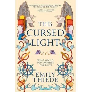 This Cursed Light: The epic romantic fantasy sequel to This Vicious Grace - Emily Thiedeová