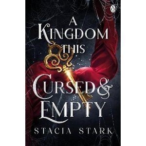 A Kingdom This Cursed and Empty: The enchanting slow burn romantasy series for fans of Raven Kennedy . . . - Stacia Stark