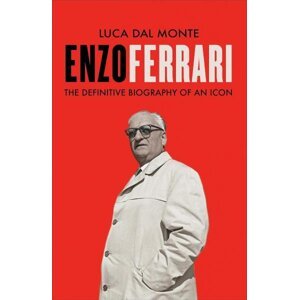 Enzo Ferrari: The definitive biography of Enzo Ferrari - Monte Luca Dal