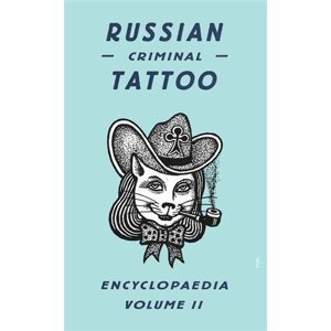 Russian Criminal Tattoo Encyclopaedia. Volume II - Danzig Baldaev