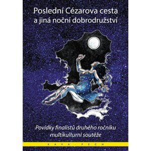 Poslední Cézarova cesta a jiná noční dobrodružství - Francois Bolduc