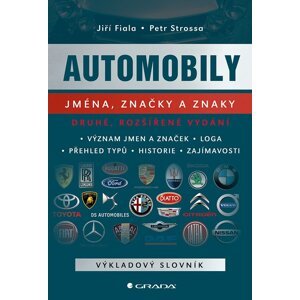 Automobily: jména, značky a znaky - 2., rozšířené vydání - Fiala Jiří, Strossa Petr