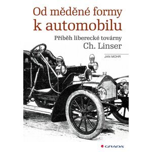 Od měděné formy k automobilu - Mohr Jan