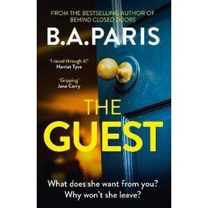 The Guest: Gripping new suspense that reads like true crime from the author of Richard & Judy bestseller The Prisoner - B. A. Paris