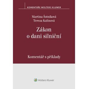 Zákon o dani silniční Komentář s příklady - Martina Šotníková; Tereza Kalinová