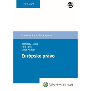 Európske právo - Rastislav Funta; Filip Juriš; Libor Klimek