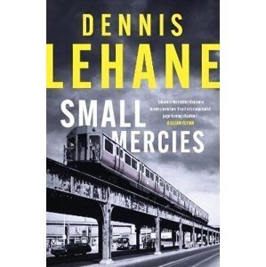Small Mercies - Dennis Lehane