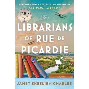 The Librarians of Rue de Picardie: From the bestselling author, a powerful, moving wartime page-turner based on real events - Charles Janet Skeslien