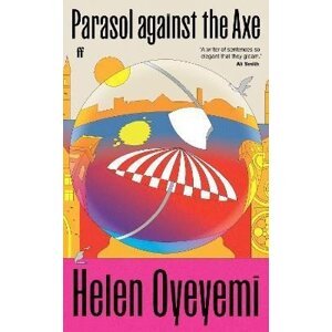 Parasol Against the Axe - Helen Oyeyemi