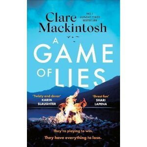 A Game of Lies: The twisty Sunday Times top 10 bestselling thriller - Clare Mackintosh