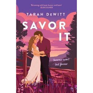 Savor It: A spicy and charming small-town romance - Tarah DeWitt