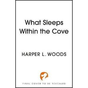 What Sleeps Within the Cove (Of Flesh and Bone Book 4) - Harper L. Woods