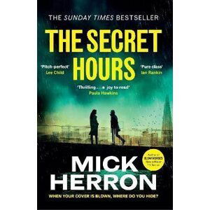 The Secret Hours: The Instant Sunday Times Bestselling Thriller from the Author of Slow Horses - Mick Herron