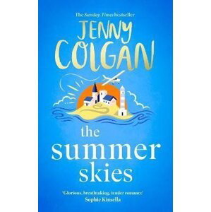 The Summer Skies: Escape to the Scottish Isles with the brand-new novel by the Sunday Times bestselling author - Jenny Colgan