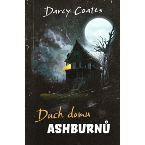 Duch domu Ashburnů (limitovaná edice) - Darcy Coates