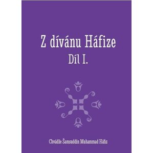 Z dívánu Háfize Díl I. - Chvádže Šamsuddín Muhammad Háfiz