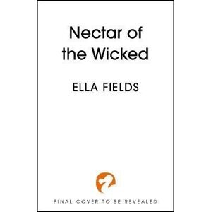 Nectar of the Wicked: A HOT enemies-to-lovers and marriage of convenience dark fantasy romance! - Ella Fields