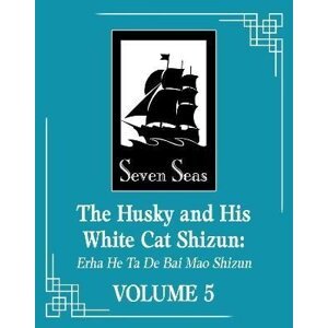 The Husky and His White Cat Shizun: Erha He Ta De Bai Mao Shizun (Novel) Vol. 5 - Bao Bu Chi Rou Rou