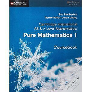 Cambridge International AS & A Level Mathematics: Pure Mathematics 1 Coursebook - Sue Pemberton
