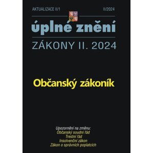 Aktualizace II/1 2024 Občanský zákoník - Úplné znění Zákony II. 2024