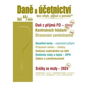 DaÚ 4-5/2024 Daně a účetnictví bez chyb, pokut a penále - Martin Děrgel; Ivan Macháček; Václav Benda; Antonín Daněk; Pavel Novák; Ladis...