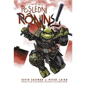 Želvy ninja - Poslední rónin, 2.  vydání - Kevin Eastman