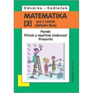 Matematika pro 7. roč. ZŠ - 2.díl (Poměr; přímá a nepřímá úměrnost; procenta), 4.  vydání - Jiří Kadleček