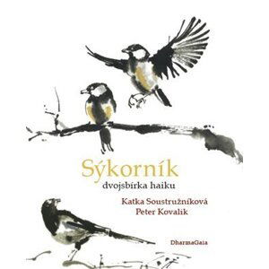 Sýkorník - dvojsbírka haiku - Katka Soustružníková