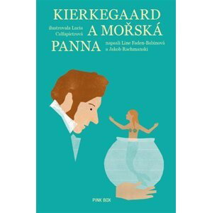 Kierkegaard a mořská panna - Line Fadenová-Babinová