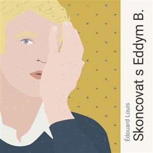 Skoncovat s Eddym B. (CD) - Édouard Louis