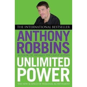 Unlimited Power: The New Science of Personal Achievement - Anthony Robbins