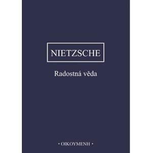 Radostná věda - Friedrich Nietzsche