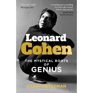 Leonard Cohen: The Mystical Roots of Genius - Harry Freedman