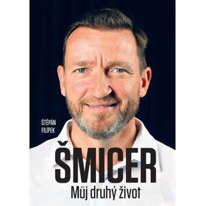 Vladimír Šmicer - Můj druhý život, 2.  vydání - Štěpán Filípek