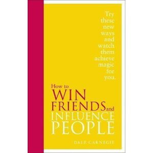 How to Win Friends and Influence People: Special Edition - Dale Carnegie