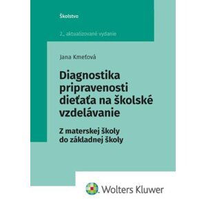 Diagnostika pripravenosti dieťaťa na školské vzdelávanie - Jana Kmeťová